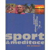 Chinmoy Sri: Sport a meditace - vnitřní dimenze sportu (Se soustředěnou myslí, vyrovnanými emocemi a správným postojem se intenzita, proud a radost, které zažíváme ve sportu, mohou stát meditací. ( 19