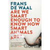 Are We Smart Enough to Know How Smart Animals are? - Frans de Waal
