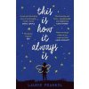 This Is How It Always Is - Laurie Frankel, Headline Review