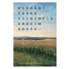 Hledání české filosofie - Erazim Kohák, Jakub Trnka