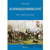 SCHWARZENBERGOVÉ - Nic než rovné