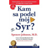 Spencer Johnson - Kam sa podel môj Syr?