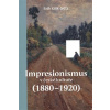 Impresionismus v české kultuře (1880-1920) - Erik Gilk