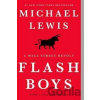 Flash Boys : A Wall Street Revolt - Michael Lewis