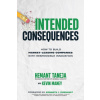 Intended Consequences: How to Build Market-Leading Companies with Responsible Innovation (Kevin Maney,Kenneth Chenault)(Pevná)