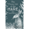 The Private Life of the Hare - John Lewis-Stempel