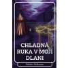 Chladná ruka v mojí dlani - Robert Aickman