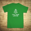 Keep calm and call your lawyer, Barva Zelená, Velikost 3XL Bezvatriko.cz 108084