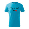 Trust me I´m an Ing. / Ver mi som Ing. - Tričko detské bavlnené - 122 cm/6 rokov ( Svetlý tyrkys )