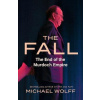 The Fall: The End of the Murdoch Empire (Michael Wolff)(Brožovaná)