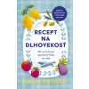 Recept na dlhovekosť: Ako sa stravujú najzdravší ľudia na svete (Giulia Crouch)(Pevná)
