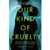 Our Kind of Cruelty - Araminta Hall