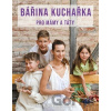 Bářina kuchařka pro mámy a táty - Bára Nosková Mosorjaková
