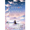 Six Crimson Cranes (Elizabeth Lim)