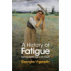 A History of Fatigue - Georges Vigarello