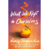 What We Kept to Ourselves (Brožovaná)