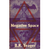 Negative Space (B. R. Yeager)(Brožovaná)