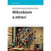 Mikrobiom a zdraví (Helena Tlaskalová-Hogenová; Danka Eklová)