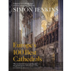 Europe's 100 Best Cathedrals - Simon Jenkins