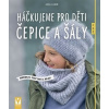 Háčkujeme pro děti čepice a šály - Lammová Anja
