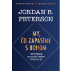 My, čo zápasíme s Bohom - Peterson Jordan B.