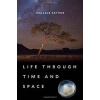 Life through Time and Space - Wallace Arthur, Stephen Arthur, Harvard University Press