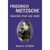 Fridrich Nietzsche bojovník proti své do