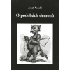 Veselý Josef: O podobách démonů (Zákonitosti proč duchové vypadají tak, jak vypadají: faustovský duch Ariel se zjevuje v podobě psa, duch Och jede na lvu ... ( 175 str. V5) (vydání Vodnář 2013))