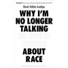 Why I'm No Longer Talking to White People About Race