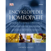 Encyklopedie homeopatie - Spolehlivý domácí průvodce homeopatickými prostředky a léčbou běžných nemocí - Dr. Andrew Lockie