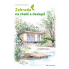 Zahrada na chatě a chalupě Úprava okolí rekreačních objektů - Říhová Hana