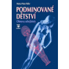 Podminované dětství - Obnova sebejistoty