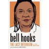 Bell Hooks: The Last Interview