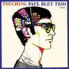 LP Paul Bley Trio: Touching LTD