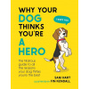 Why Your Dog Thinks You're a Hero - Sam Hart