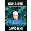 Icke David: Odhalení - Další fáze lidského uvědomění (kniha vyšla 21. 5. 2025 ( 401 str. B5) (vydání Marcel Tomečka 2025))