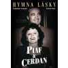Piaf-Cerdan - Hymna lásky - Dominique Grimault, Patrick Mahé