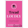 Tread Loudly - Kristine Cherek