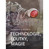 Technologie, loutky, magie | Bažant Jan, Juřička Lukáš (ed.), kolektiv