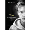 Tim - The Official Biography of Avicii - Mans Mosesson