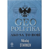 GEOPOLITIKA. Ako sa to robí?