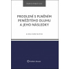 Prodlení s plněním peněžitého dluhu a jeho následky - Alena Bányaiová