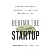 Behind the Startup – How Venture Capital Shapes Work, Innovation, and Inequality (Benjamin Shestakofsky)(Brožovaná)