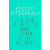 I´d Die for You and Other Lost Stories - F. Scott Fitzgerald, Francis Scott Fitzgerald