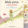 Malý princ a jeho priatelia - Antoine de Saint-Exupéry