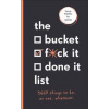 The Bucket, Fck It, Done It List - autor neuvedený