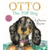 Otto The Top Dog - Catherine Rayner