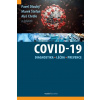 COVID-19: Diagnostika, léčba a prevence - Pavel Dlouhý, Marek Štefan, Aleš Chrdle a kol.