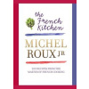 The French Kitchen - Michel Roux Jr., Orion Publishing Co