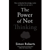 The Power of Not Thinking